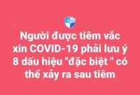 Người được tiêm vắc xin COVID 19 phải lưu ý 8 dấu hiệu “ Đặc biệt ” có thể xảy ra sau tiêm